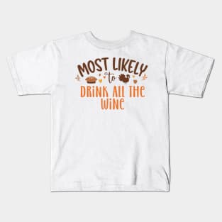 Most Likely to drink all the Wine Kids T-Shirt